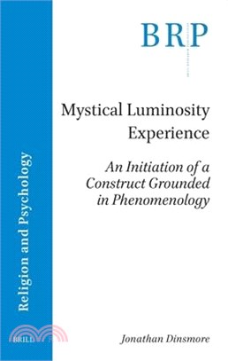 Mystical Luminosity Experience: An Initiation of a Construct Grounded in Phenomenology