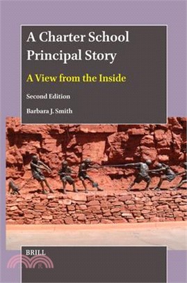 A Charter School Principal Story: A View from the Inside (Second Edition)