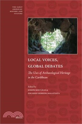 Local Voices, Global Debates: The Uses of Archaeological Heritage in the Caribbean
