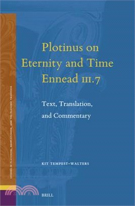 Plotinus on Eternity and Time (Ennead III.7): Text, Translation, and Commentary