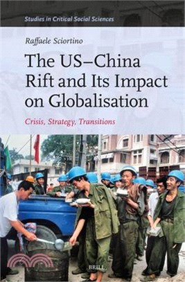 The Us-China Rift and Its Impact on Globalisation: Crisis, Strategy, Transitions