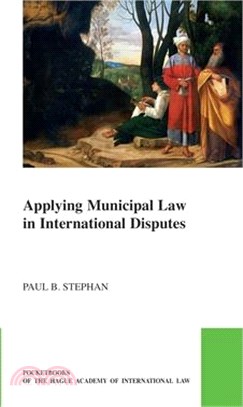 Applying Municipal Law in International Disputes