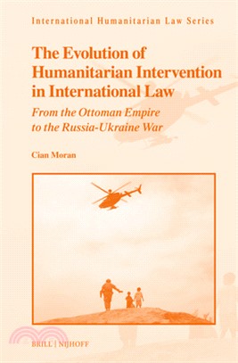 The Evolution of Humanitarian-Intervention in International Law: From the Ottoman Empire to the Russia-Ukraine War