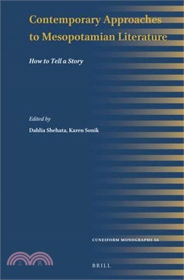 Contemporary Approaches to Mesopotamian Literature: How to Tell a Story