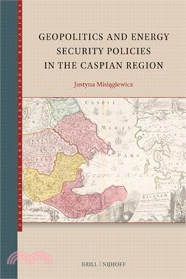 Geopolitics and Energy Security Policies in the Caspian Region