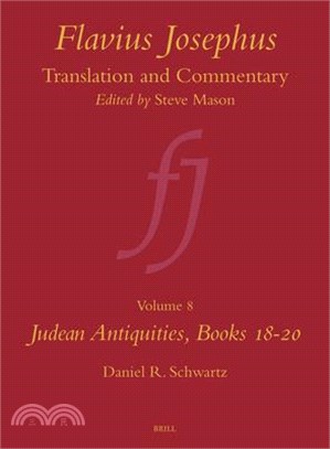 Flavius Josephus: Translation and Commentary, Volume 8: Judean Antiquities, Books 18-20