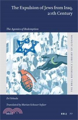 The Expulsion of Jews from Iraq, 20th Century: The Agonies of Redemption