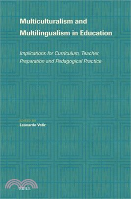 Multiculturalism and Multilingualism in Education: Implications for Curriculum, Teacher Preparation and Pedagogical Practice