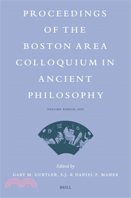 Proceedings of the Boston Area Colloquium in Ancient Philosophy: Volume XXXVIII (2023)