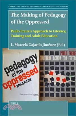 The Making of Pedagogy of the Oppressed: Paulo Freire's Approach to Literacy, Training and Adult Education