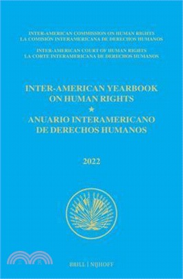 Inter-American Yearbook on Human Rights / Anuario Interamericano de Derechos Humanos, Volume 38 (2022) (Volume I)