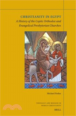 Christianity in Egypt: A History of the Coptic Orthodox and Evangelical Presbyterian Churches