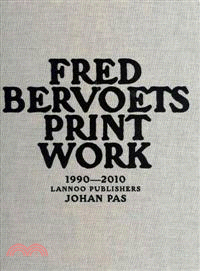 Fred Bervoets: Printwork 1990 - 2010