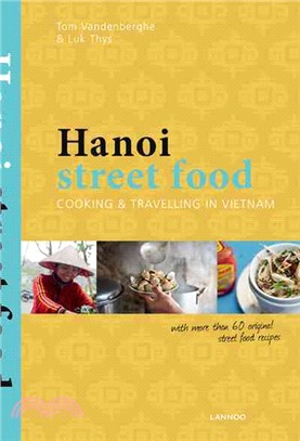 Hanoi Street Food: Cooking and Travelling in Vietnam