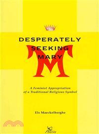 Desperately Seeking Mary ─ A Feminist Appropriation of a Traditional Religious Symbol