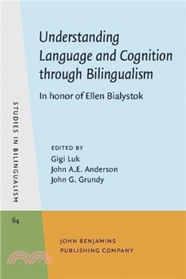 Understanding Language and Cognition through Bilingualism：In honor of Ellen Bialystok
