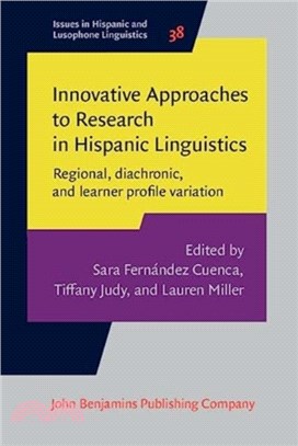 Innovative Approaches to Research in Hispanic Linguistics：Regional, diachronic, and learner profile variation