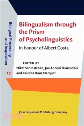 Bilingualism through the Prism of Psycholinguistics：In honour of Albert Costa