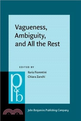 Vagueness, Ambiguity, and All the Rest：Linguistic and pragmatic approaches