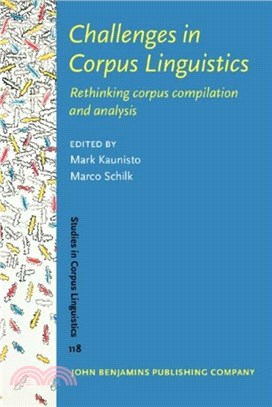 Challenges in Corpus Linguistics：Rethinking corpus compilation and analysis