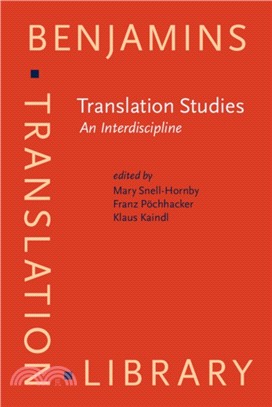 Translation Studies: An Interdiscipline：Selected papers from the Translation Studies Congress, Vienna, 1992