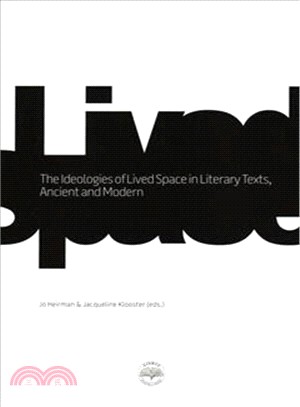 The Ideologies of Lived Space in Literary Texts, Ancient and Modern