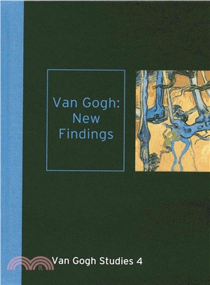 Van Gogh: New Findings: Van Gogh Studies 4