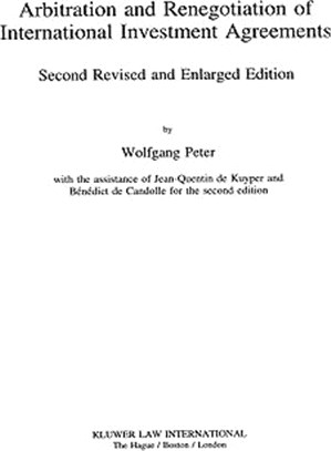 Arbitration and Renegotiation of International Investment Agreements ― A Study With Particular Reference to Means of Conflict Avoidance Under Natural