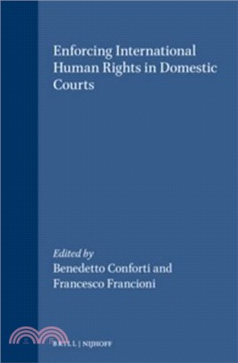 Enforcing International Human Rights in Domestic Courts (International Studies in Human Rights)