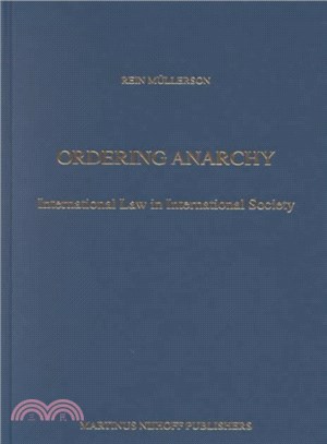 Ordering Anarchy ― International Law in International Society