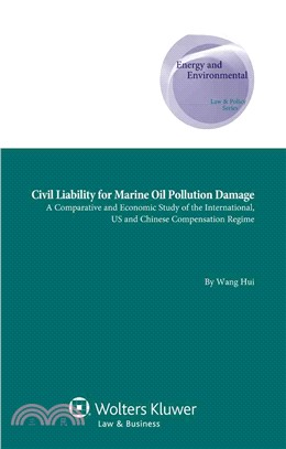 Civil Liability for Marine Oil Pollution Damage—A Comparative and Economic Study of the International, US and Chinese Compensation Regime