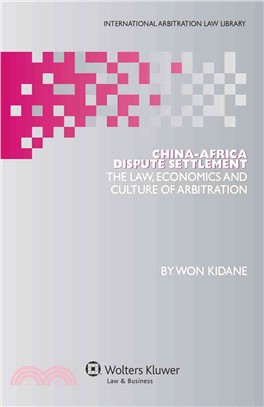 China-Africa Dispute Settlement—The Law, Economics and Culture of Arbitration