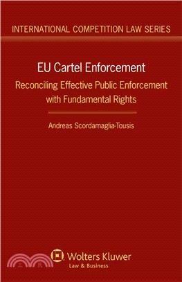 Eu Cartel Enforcement ― Reconciling Effective Public Enforcement With Fundamental Rights