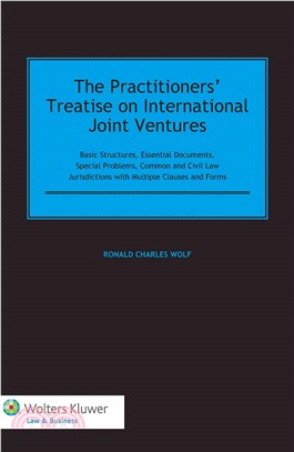 The Practitioners' Treatise on International Joint Ventures ─ Basic Structures, Essential Documents, Special Problems, Common and Civil Law Jurisdictions with Multiple Clauses and Forms