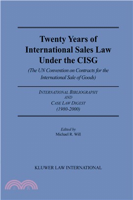 Twenty Years of International Sales Law Under the Cisg ― International Bibliography and Case Law Digest, 1980-2000