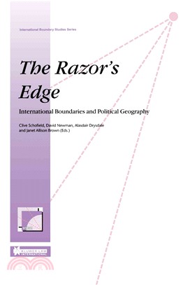 The Razor's Edge ― International Boundaries and Political Geography : Essays in Honour of Professor Gerald Blake