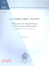 Le Verbe Grec Ancien ─ Elements De Morphologie Dt De Syntaxe Historiques: Deuxieme Edition, Revue Et Augmentee