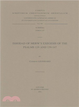 Ishodad of Merw's Exegesis of the Psalms 119 and 139-147 ─ A Study of His Interpretation in the Light of the Syriac Translation of Theodore of Mopsuestia's Commentary