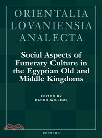 Social Aspects of Funerary Culture in the Egyptian Old and Middle Kingdoms ― Proceedings of the International Symposium Held at Leiden University, 6-7, June 1996