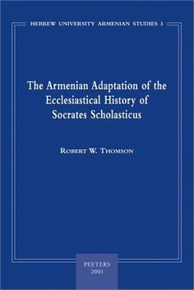 The Armenian Adaption of the Ecclesiastical History of Socrates Scholasticus ― Commonly Known As "the Shorter Socrates