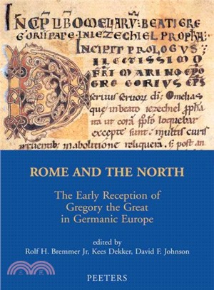Rome and the North ― The Early Reception of Gregory the Great in Germanic Europe