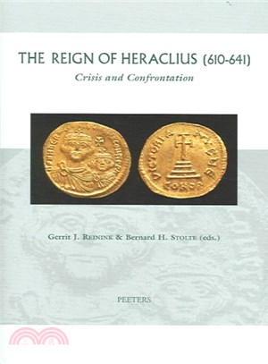 The Reign of Heraclius (610-641) ― Crisis and Confrontation