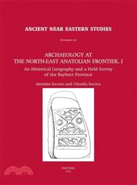 Archaeology At The North-east Anatolian Frontier, I ― An Historical Geography And A Field Survey of the Bayburt Province