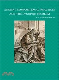 Ancient Compositional Practices And the Synoptic Problem