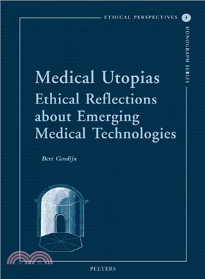 Medical Utopias ― Ethical Reflections About Emerging Medical Technologies