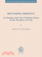 Becoming Present ─ An Inquiry into the Christian Sense of the Presence of God