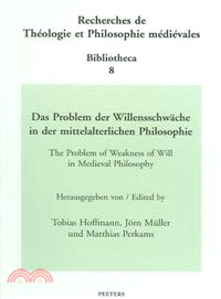 Das Problem Der Willensschwache in Der Mittelalterlichen Philosophie/ The Problem of Weakness of Will in Medieval Philosophy