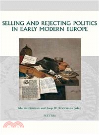 Selling and Rejecting Politics in Early Modern Europe