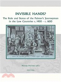 Invisible Hands? ― The Role and Status of the Painter's Journeyman in the Low Countries C.1450 - C.1650