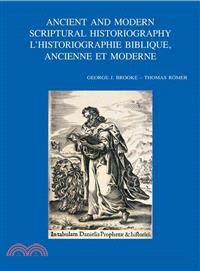 Ancient and Modern Scriptural Historiography/L'Historiographie Biblique, Ancienne Et Moderne